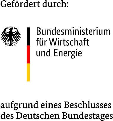 Gefördert durch: Bundesministerium für Wirtschaft und Energie, aufgrund eines Beschlusses des Deutschen Bundestages